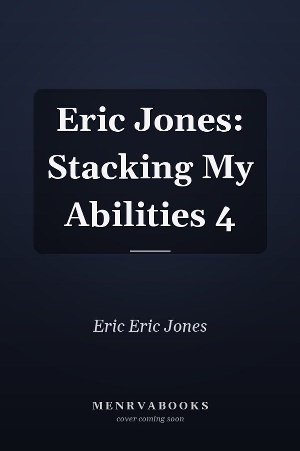 Eric Jones: Stacking My Abilities 4