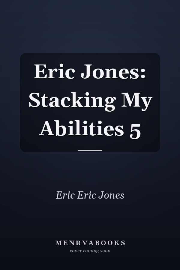 Eric Jones: Stacking My Abilities 5
