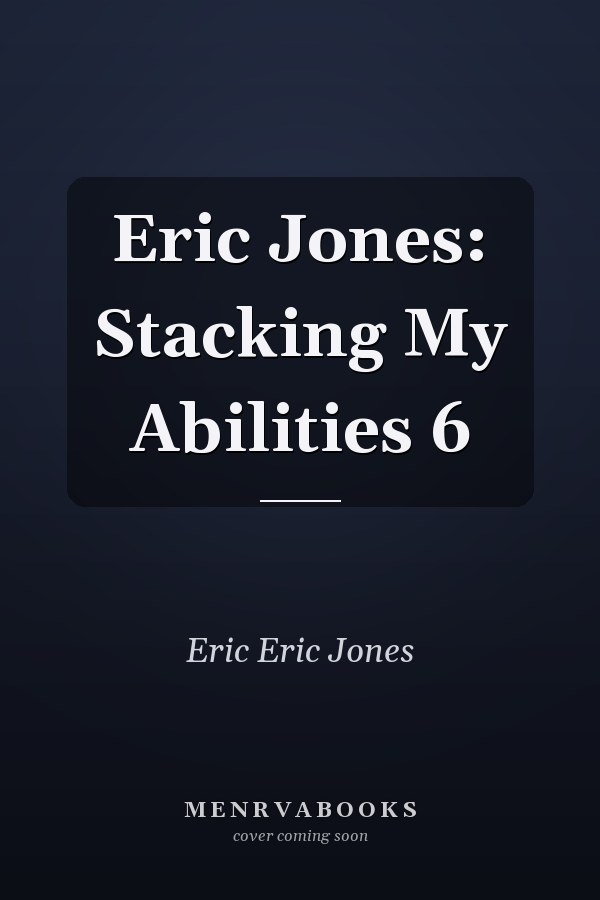 Eric Jones: Stacking My Abilities 6