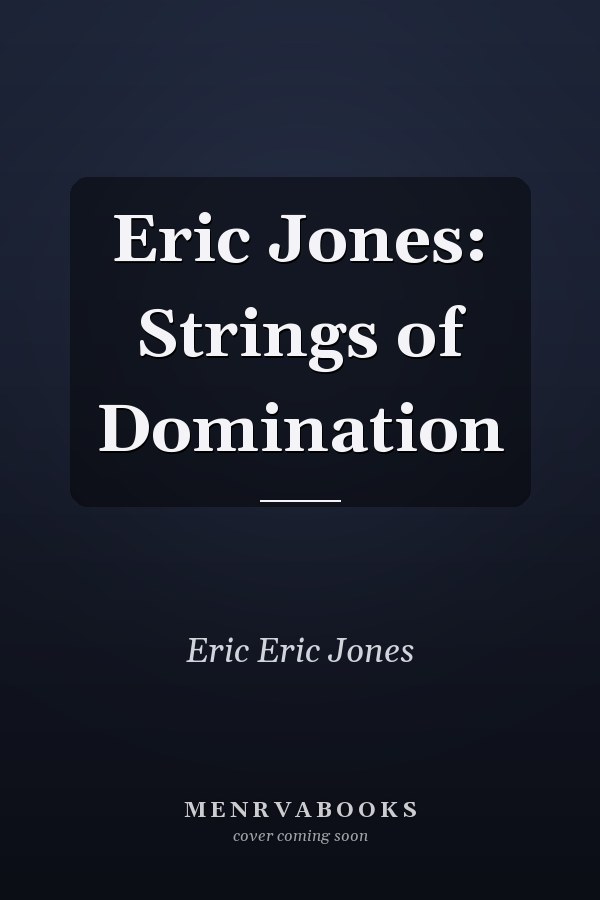 Eric Jones: Strings of Domination