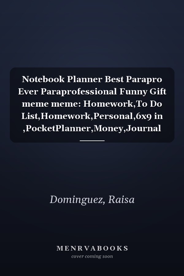 Notebook Planner Best Parapro Ever Paraprofessional Funny Gift meme meme: Homework,To Do List,Homework,Personal,6x9 in ,PocketPlanner,Money,Journal