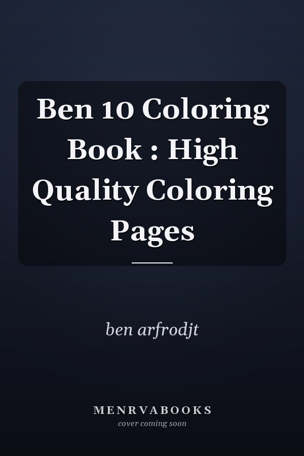Ben 10 Coloring Book : High Quality Coloring Pages