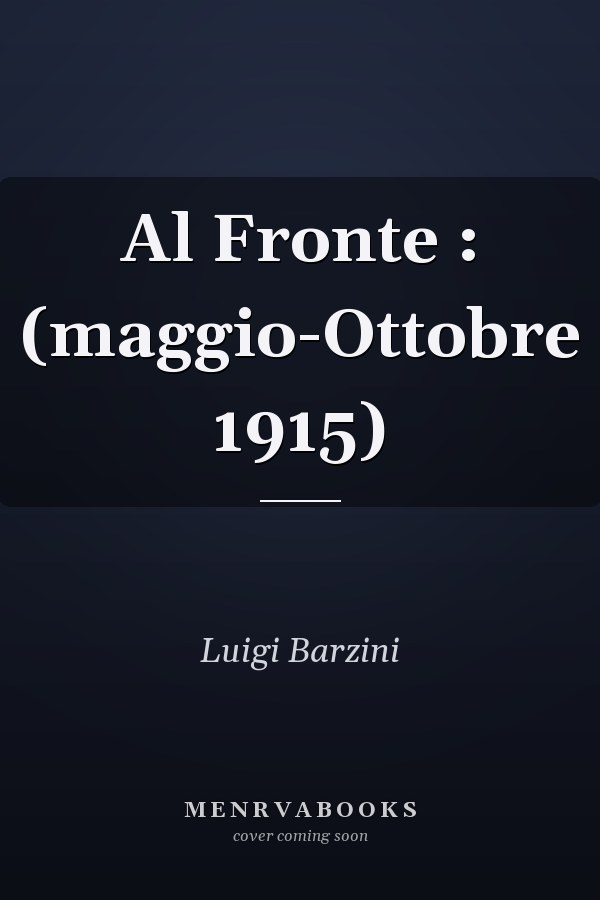 Al Fronte : (maggio-Ottobre 1915)