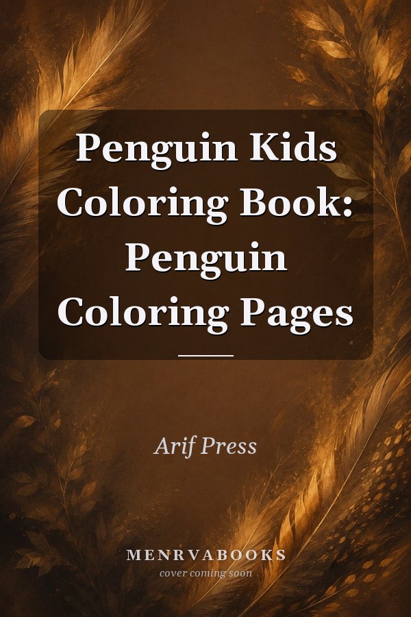 Penguin Kids Coloring Book: Penguin Coloring Pages