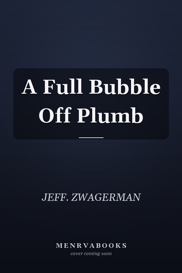 A Full Bubble Off Plumb