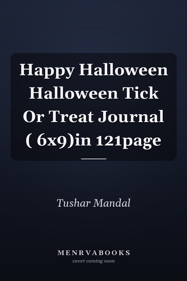 Happy Halloween Halloween Tick Or Treat Journal ( 6x9)in 121page