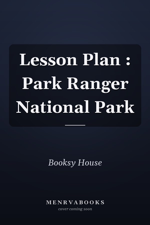 Lesson Plan : Park Ranger National Park