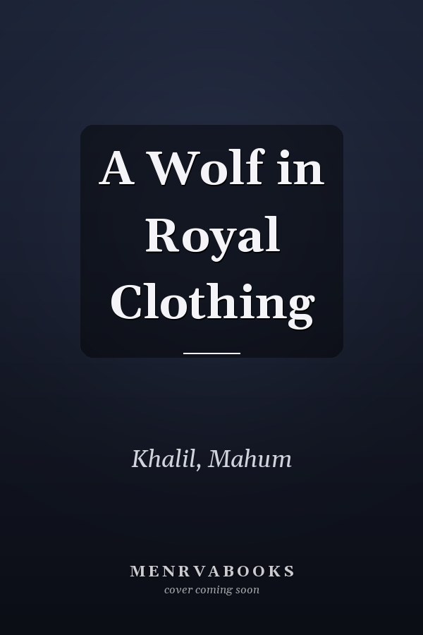 A Wolf in Royal Clothing