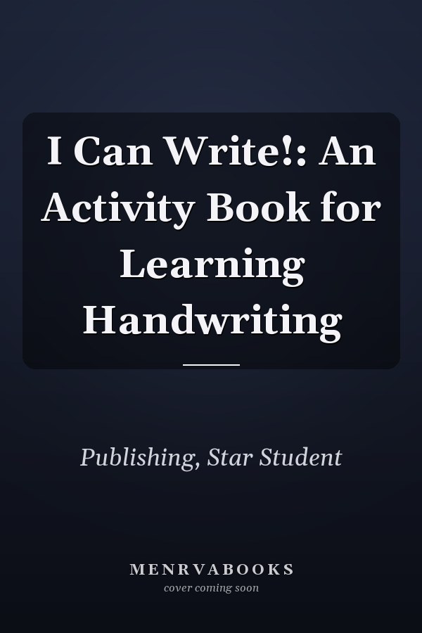 I Can Write!: An Activity Book for Learning Handwriting