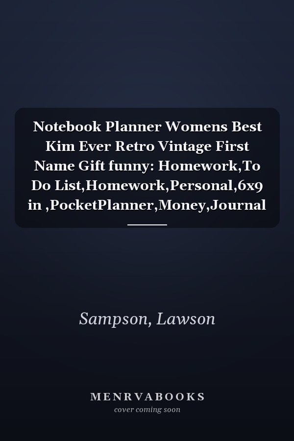 Notebook Planner Womens Best Kim Ever Retro Vintage First Name Gift funny: Homework,To Do List,Homework,Personal,6x9 in ,PocketPlanner,Money,Journal