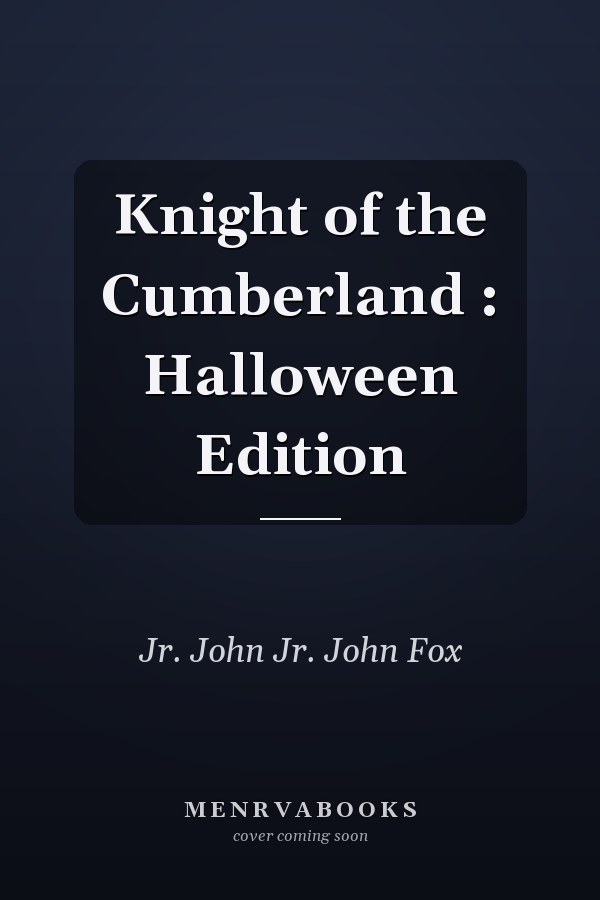 Knight of the Cumberland : Halloween Edition