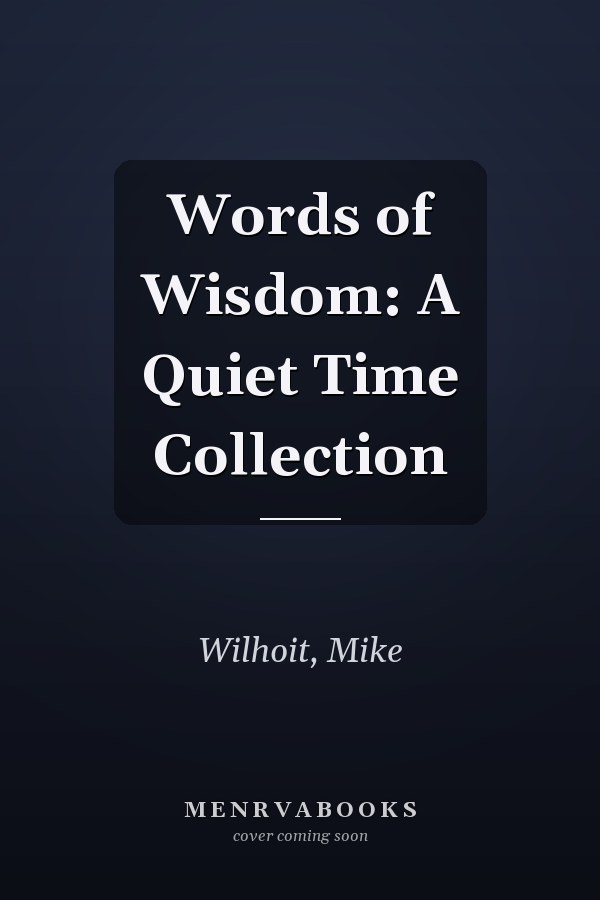 Words of Wisdom: A Quiet Time Collection