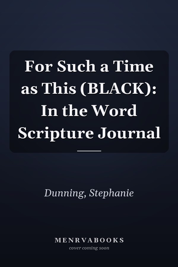 For Such a Time as This (BLACK): In the Word Scripture Journal