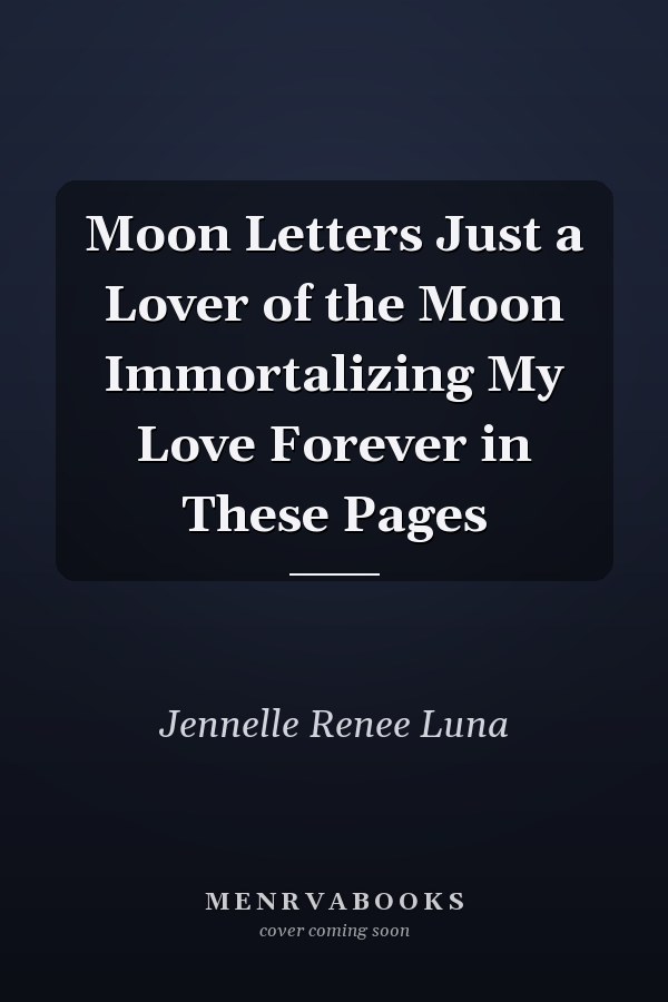 Moon Letters Just a Lover of the Moon Immortalizing My Love Forever in These Pages