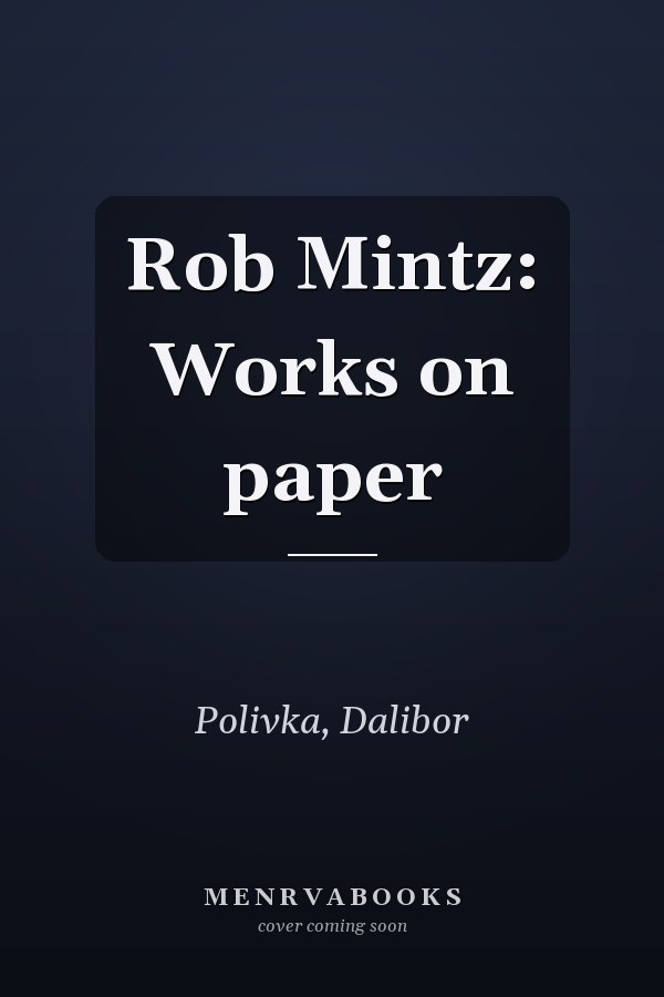 Rob Mintz: Works on paper