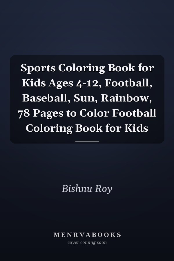 Sports Coloring Book for Kids Ages 4-12, Football, Baseball, Sun, Rainbow, 78 Pages to Color Football Coloring Book for Kids