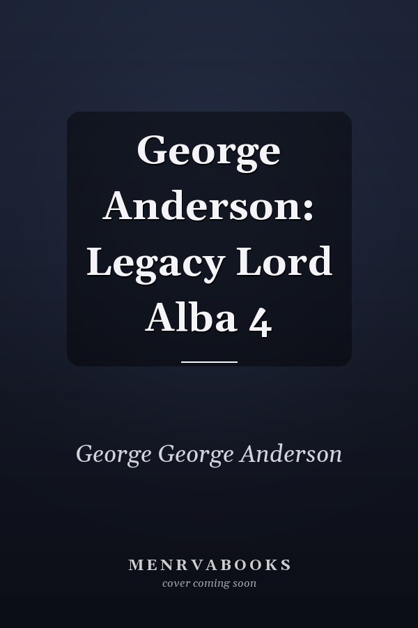 George Anderson: Legacy Lord Alba 4