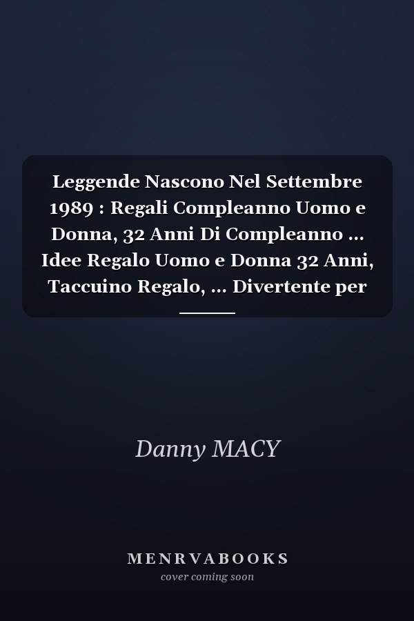 Leggende Nascono Nel Settembre 1989 : Regali Compleanno Uomo e Donna, 32 Anni Di Compleanno ... Idee Regalo Uomo e Donna 32 Anni, Taccuino Regalo, ... Divertente per Tutti