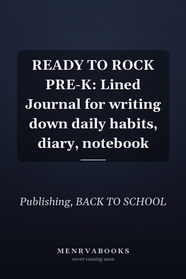 READY TO ROCK PRE-K: Lined Journal for writing down daily habits, diary, notebook