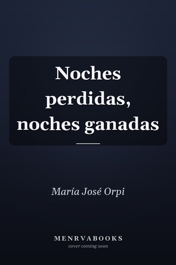 Noches perdidas, noches ganadas