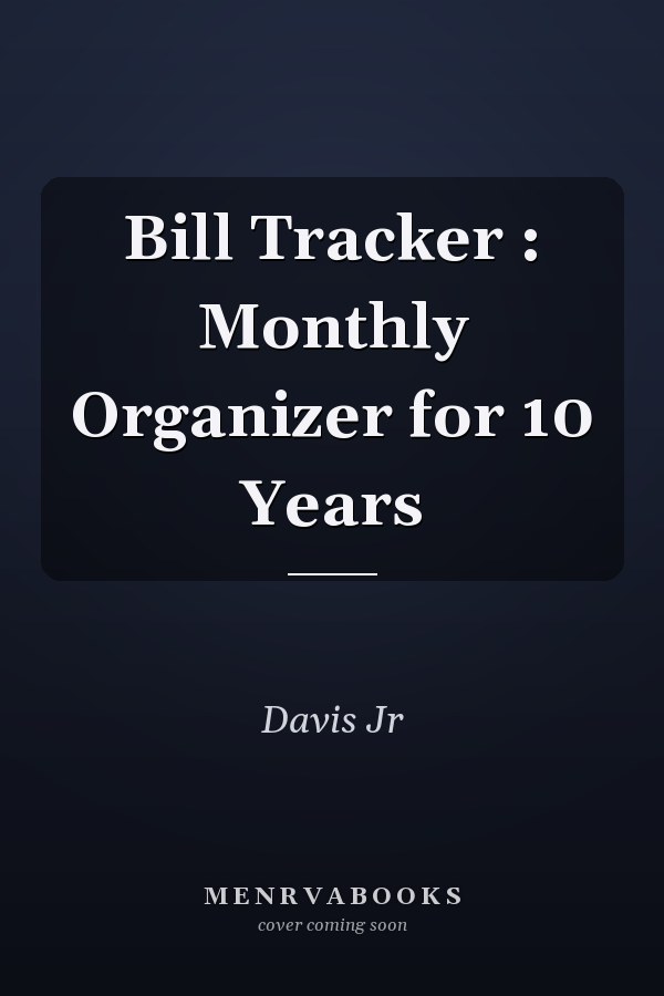 Bill Tracker : Monthly Organizer for 10 Years