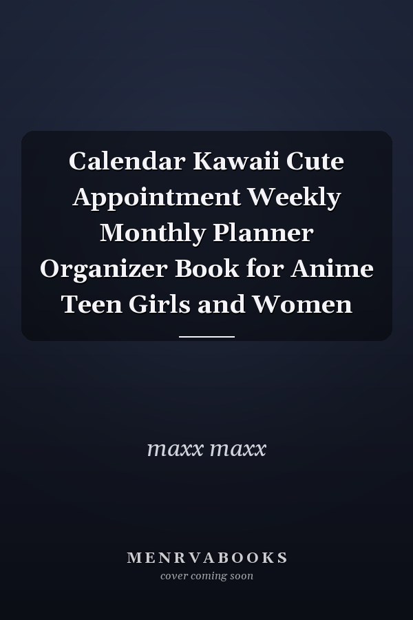 Calendar Kawaii Cute Appointment Weekly Monthly Planner Organizer Book for Anime Teen Girls and Women