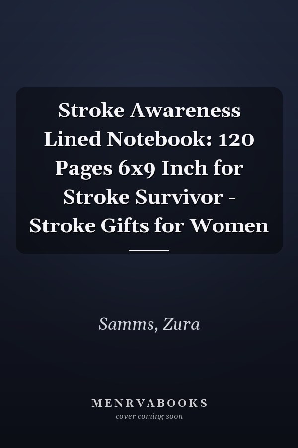 Stroke Awareness Lined Notebook: 120 Pages 6x9 Inch for Stroke Survivor - Stroke Gifts for Women