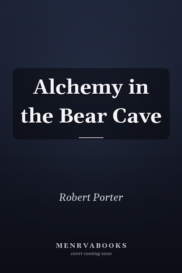 Alchemy in the Bear Cave