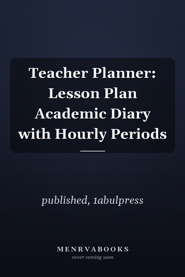 Teacher Planner: Lesson Plan Academic Diary with Hourly Periods