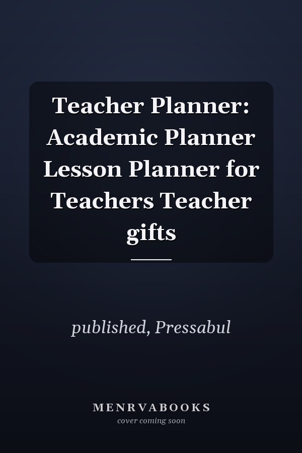 Teacher Planner: Academic Planner Lesson Planner for Teachers Teacher gifts