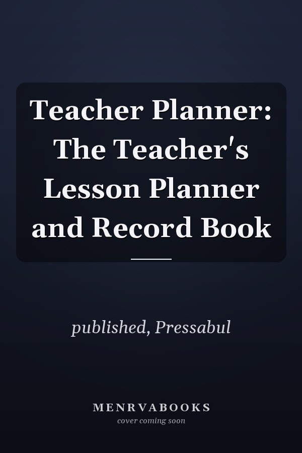 Teacher Planner: The Teacher's Lesson Planner and Record Book