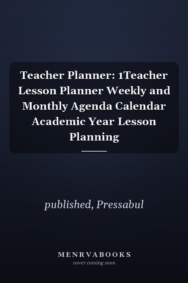 Teacher Planner: 1Teacher Lesson Planner Weekly and Monthly Agenda Calendar Academic Year Lesson Planning