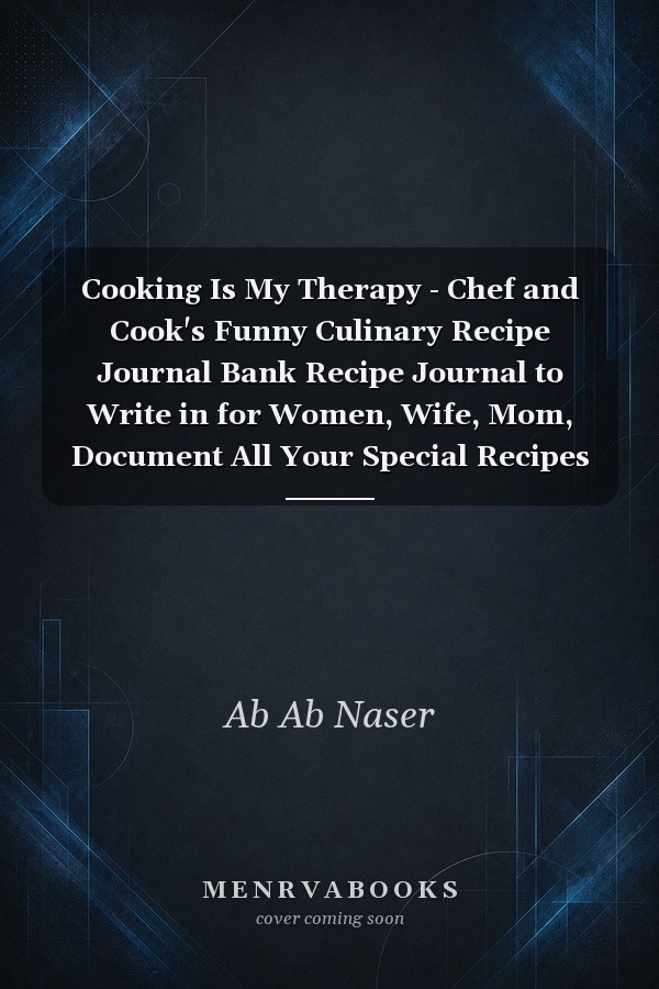 Cooking Is My Therapy - Chef and Cook's Funny Culinary Recipe Journal Bank Recipe Journal to Write in for Women, Wife, Mom, Document All Your Special Recipes | Special Black Cover | 6x9 in 120 Pages