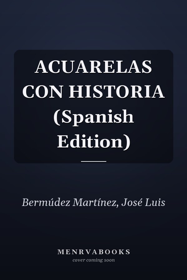 ACUARELAS CON HISTORIA (Spanish Edition)