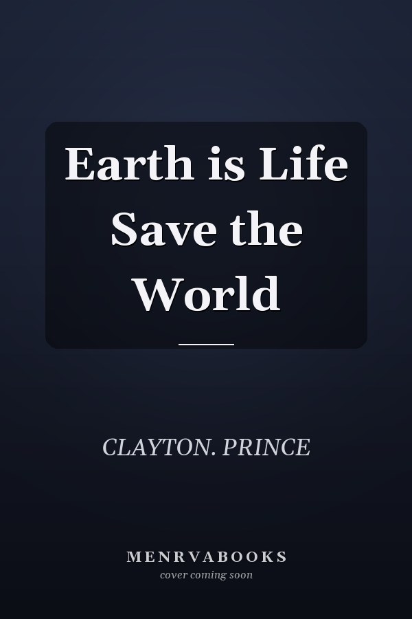 Earth is Life Save the World