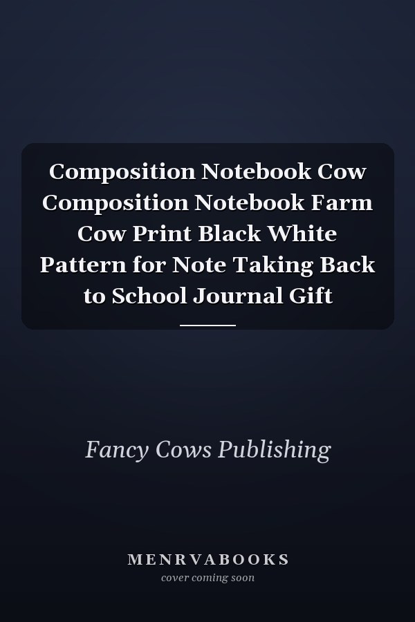 Composition Notebook Cow Composition Notebook Farm Cow Print Black White Pattern for Note Taking Back to School Journal Gift
