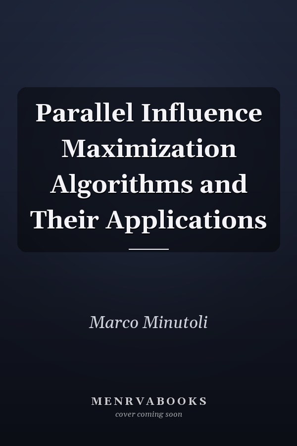 Parallel Influence Maximization Algorithms and Their Applications
