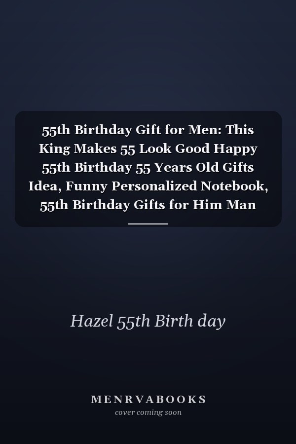 55th Birthday Gift for Men: This King Makes 55 Look Good Happy 55th Birthday 55 Years Old Gifts Idea, Funny Personalized Notebook, 55th Birthday Gifts for Him Man Dad Husband Friend Uncle Brother, (Happy Birthday Card Alternative).