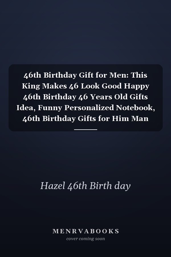 46th Birthday Gift for Men: This King Makes 46 Look Good Happy 46th Birthday 46 Years Old Gifts Idea, Funny Personalized Notebook, 46th Birthday Gifts for Him Man Dad Husband Friend Uncle Brother, (Happy Birthday Card Alternative).