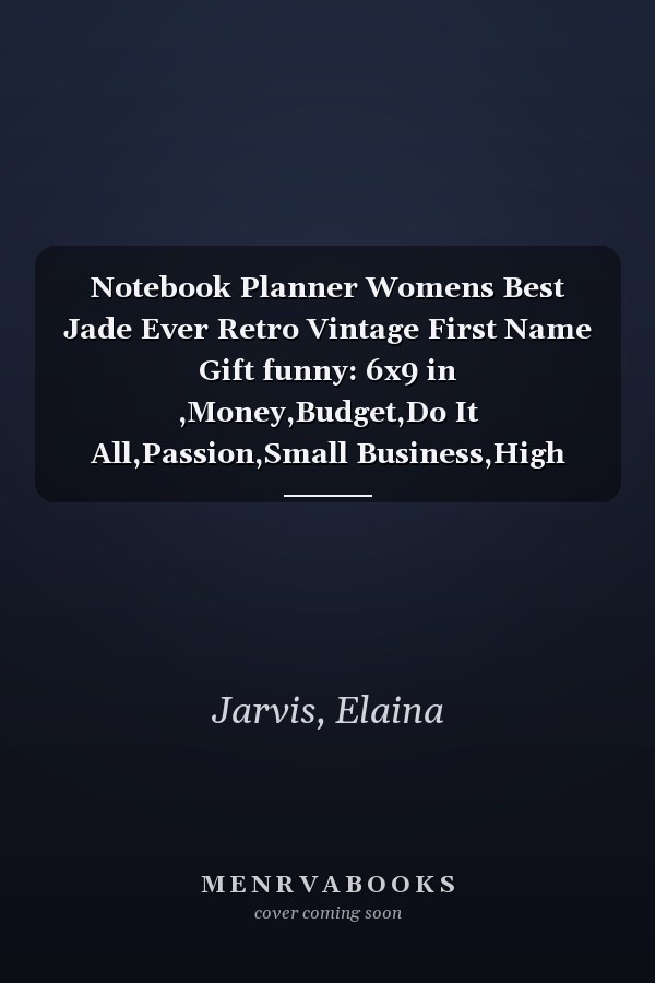Notebook Planner Womens Best Jade Ever Retro Vintage First Name Gift funny: 6x9 in ,Money,Budget,Do It All,Passion,Small Business,High Performance
