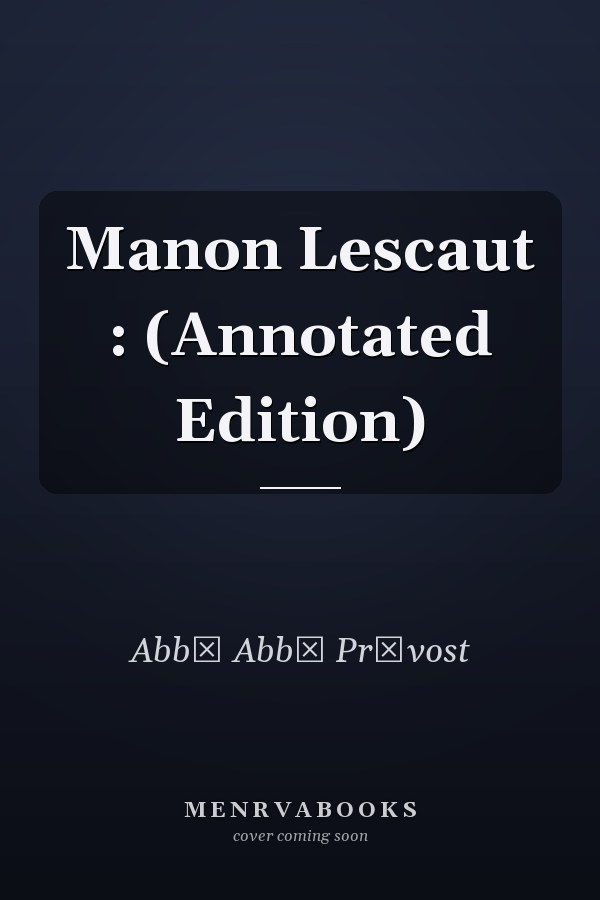 Manon Lescaut : (Annotated Edition)