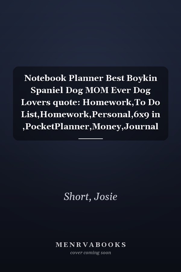 Notebook Planner Best Boykin Spaniel Dog MOM Ever Dog Lovers quote: Homework,To Do List,Homework,Personal,6x9 in ,PocketPlanner,Money,Journal