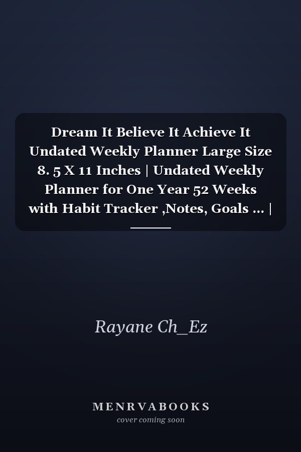 Dream It Believe It Achieve It Undated Weekly Planner Large Size 8. 5 X 11 Inches | Undated Weekly Planner for One Year 52 Weeks with Habit Tracker ,Notes, Goals ... | Simple and Cute Weekly Planner | Pink Cover with Flowers and Butterflies Planner