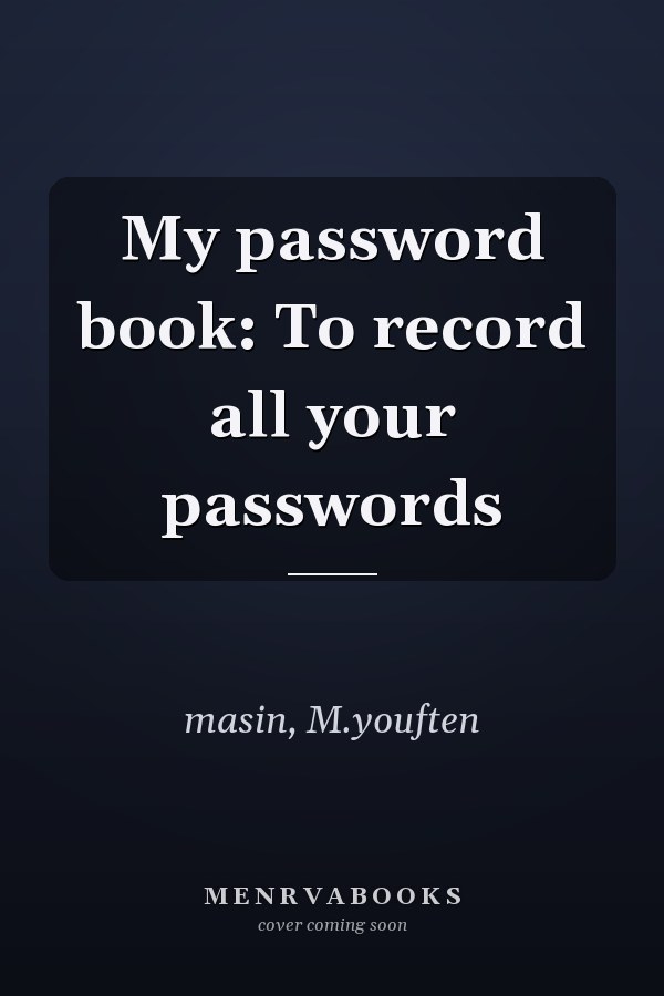 My password book: To record all your passwords