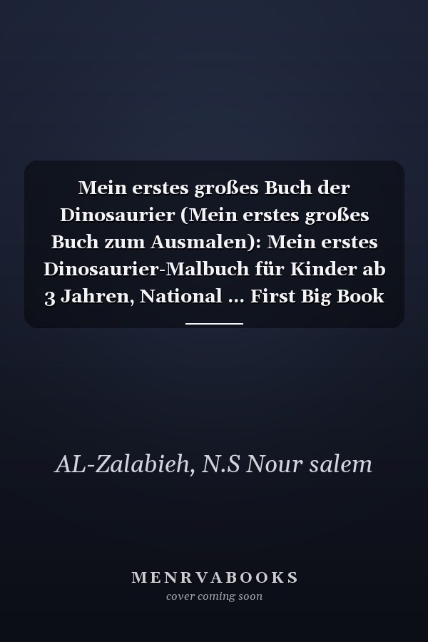 Mein erstes großes Buch der Dinosaurier (Mein erstes großes Buch zum Ausmalen): Mein erstes Dinosaurier-Malbuch für Kinder ab 3 Jahren, National ... First Big Book of Dinosaurs (German Edition)