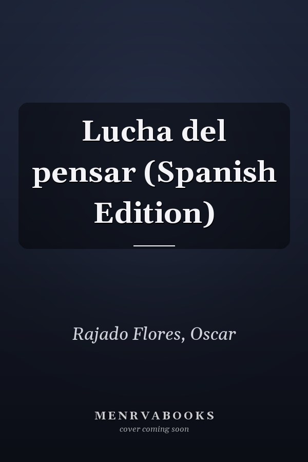 Lucha del pensar (Spanish Edition)