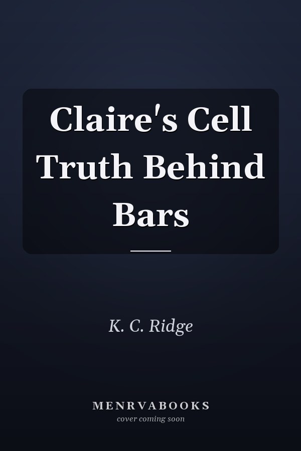 Claire's Cell Truth Behind Bars