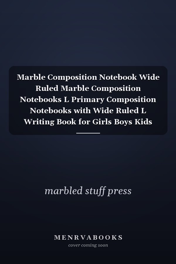 Marble Composition Notebook Wide Ruled Marble Composition Notebooks L Primary Composition Notebooks with Wide Ruled L Writing Book for Girls Boys Kids Teens Students...