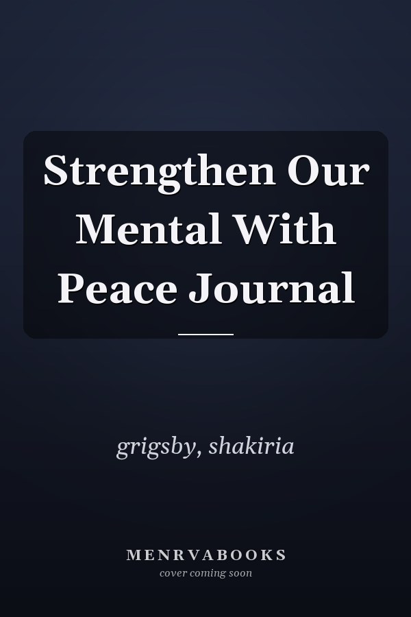 Strengthen Our Mental With Peace Journal
