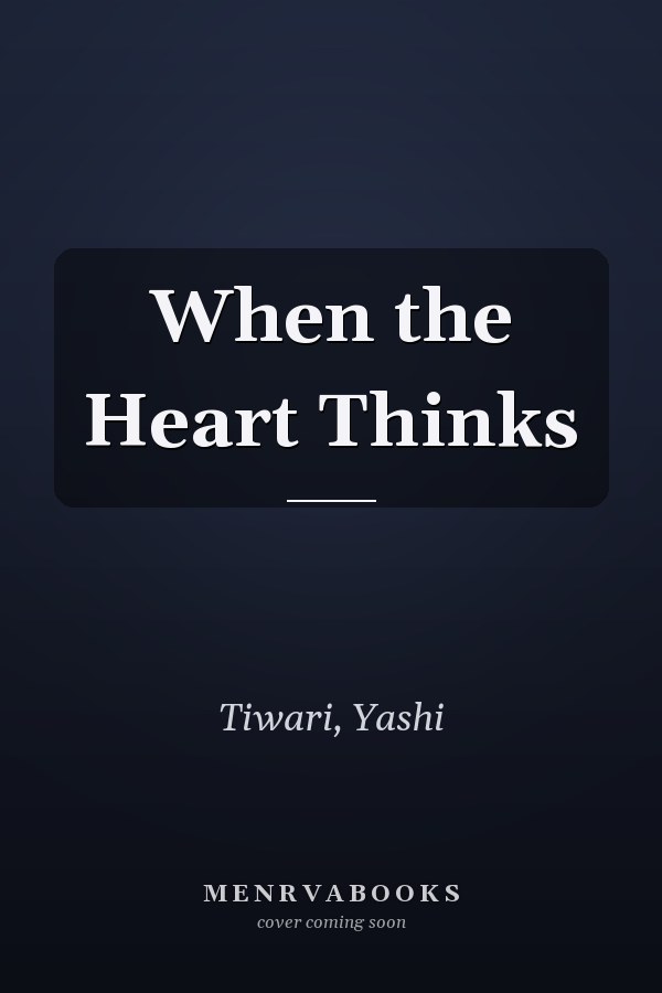 When the Heart Thinks